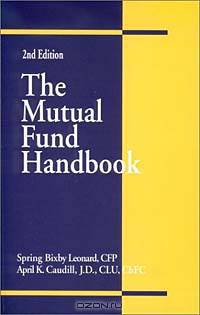 The Mutual Fund Handbook (Mutual Fund Handbook, 2nd Ed)