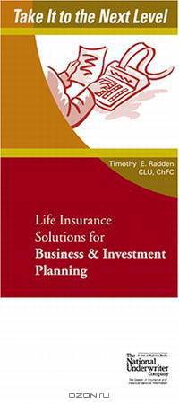 Life Insurance Solutions for Business & Investment Planning (Take It to the Next Level)