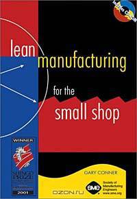 Lean Manufacturing for the Small Shop