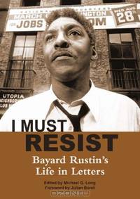 I Must Resist: Bayard Rustin
