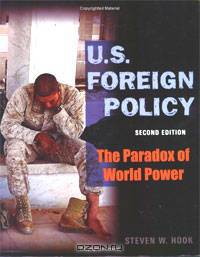 U.S. Foreign Policy: The Paradox of World Power