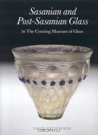 Sasanian and Post-Sasanian Glass in the Corning Museum of Glass