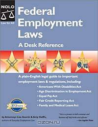 Federal Employment Laws: A Desk Reference (Federal Employment Laws, 1st Ed)
