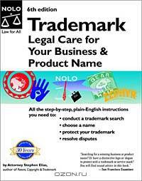 Trademark: Legal Care for Your Business & Product Name (Trademark, 6th Ed)