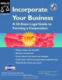 Incorporate Your Business: A 50-State Legal Guide to Forming a Corporation
