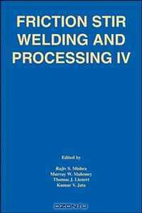 Friction Stir Welding and Processing IV