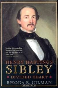 Henry Hastings Sibley: Divided Heart