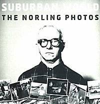 Suburban World: The Norling Photographs