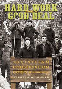 Hard Work and a Good Deal: The Civilian Conservation Corps in Minnesota