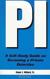 Pi: A Self-Study Guide to Becoming a Private Detective