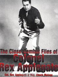 The Close-Combat Files of Colonel Rex Applegate