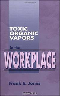 Toxic Organic Vapors in the Workplace