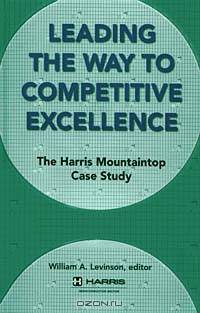 Leading the Way to Competitive Excellence: The Harris Mountaintop Case Study