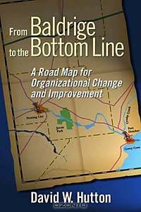 From Baldrige to the Bottom Line: A Road Map for Organizational Change and Improvement