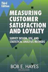 Measuring Customer Satisfaction and Loyalty, Third Edition: Survey Design, Use, and Statistical Analysis Methods