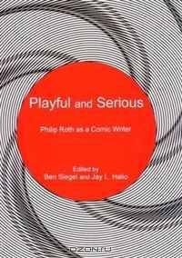 Playful and Serious: Philip Roth As a Comic Writer