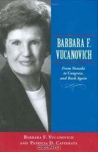 Barbara F. Vucanovich: From Nevada to Congress, And Back Again