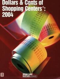 Dollars & Cents of Shopping Centers 2004: A Study of Receipts and Expenses in Shopping Center Operations (Dollars and Cents of Shopping Centers)