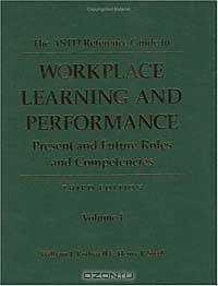 The ASTD Reference Guide to Workplace Learning and Performance