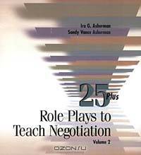 25 Role Plays to Teach Negotiation, Volume 2