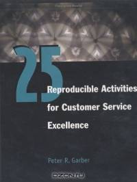 25 Reproducible Activities for Customer Service Excellence