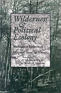Wilderness and Political Ecology: Aboriginal Influences and the Original State of Nature