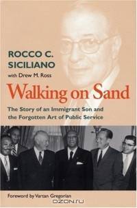 Walking On Sand : The story of an immigrant son and the forgotten art of public service