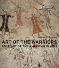 Art of The Warriors : Rock Art of the American Plains