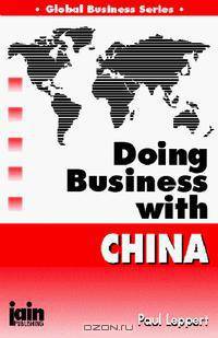 Doing Business With China (Global Business Series)