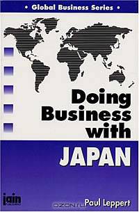 Doing Business With Japan (Global Business Series)
