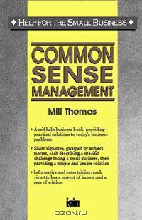 Common Sense Management (Help for the Small Business)