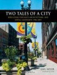 Two Tales of a City: Rebuilding Chicago
