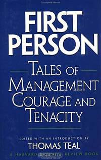 First Person: Tales of Management Courage and Tenacity (Harvard Business Review Book Series)