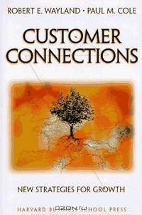 Customer Connections: New Strategies for Growth