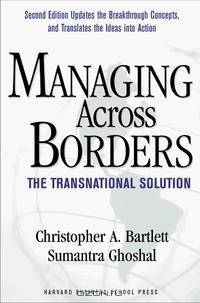 Managing Across Borders: The Transnational Solution, 2nd Edition