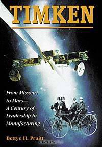 Timken: From Missouri to Mars-A Century of Leadership in Manufacturing