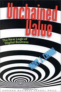 Unchained Value: The New Logic of Digital Business