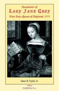 Lady Jane: Nine Days Queen Of England 1553