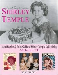 Shirley Temple: Identification & Price Guide to Shirley Temple Collectibles (Identification & Price Guide to Shirley Temple Collectibles)