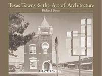 Texas Towns And the Art of Architecture: A Photographer