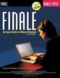 Finale: An Easy Guide to Music Notation - Third Edition