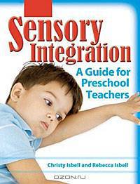 Sensory Integration: A Guide for Preschool Teachers