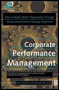 Corporate Performance Management, How to build a better organization through measurement-driven, strategic alignment
