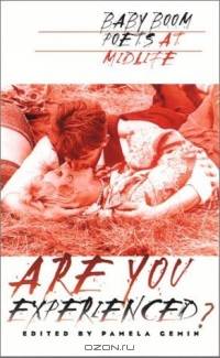 Are You Experienced?: Baby Boom Poets at Midlife