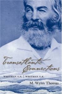 Transatlantic Connections : Whitman U.S., Whitman U.K. (Iowa Whitman Series)