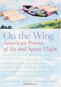 On the Wing : American Poems of Air and Space Flight