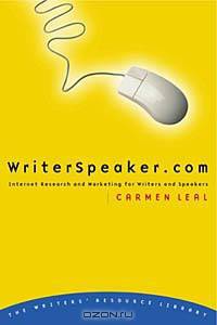 Writerspeaker.Com: Internet Research and Marketing for Writers and Speakers