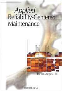 Applied Reliability Centered Maintenance