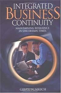 Integrated Business Continuity: Maintaining Resilience in Uncertain Times