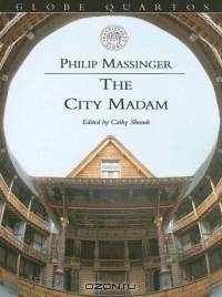 The City Madam (Globe Quartos)